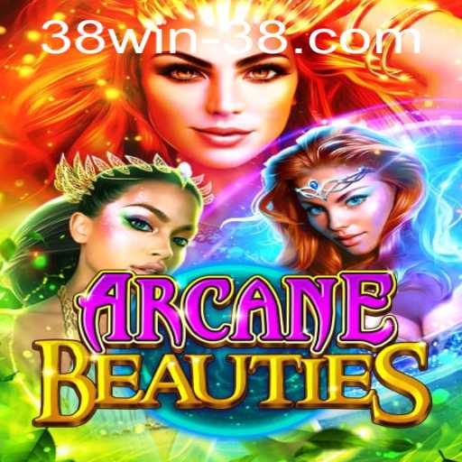 Arcane Beauties: Unveiling the Enchantment of the 38win Adventure