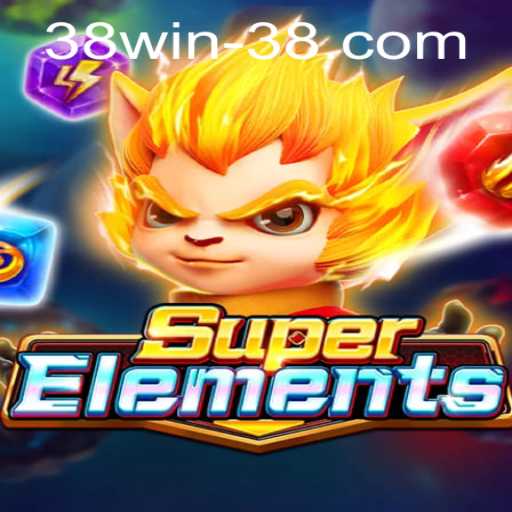 Discover the Exciting World of SuperElements with 38win