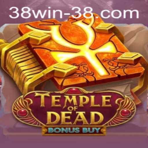 Temple of Dead Bonus Buy: Explore the Thrills of 38win